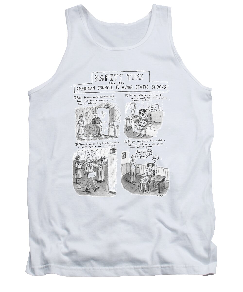 Safety Tips From The American Council To Avoid Static Shocks
(four Illustrations Depicting Ways To Avoid Small Static Electricity Shocks Tank Top featuring the drawing Safety Tips From The American Council To Avoid by Roz Chast