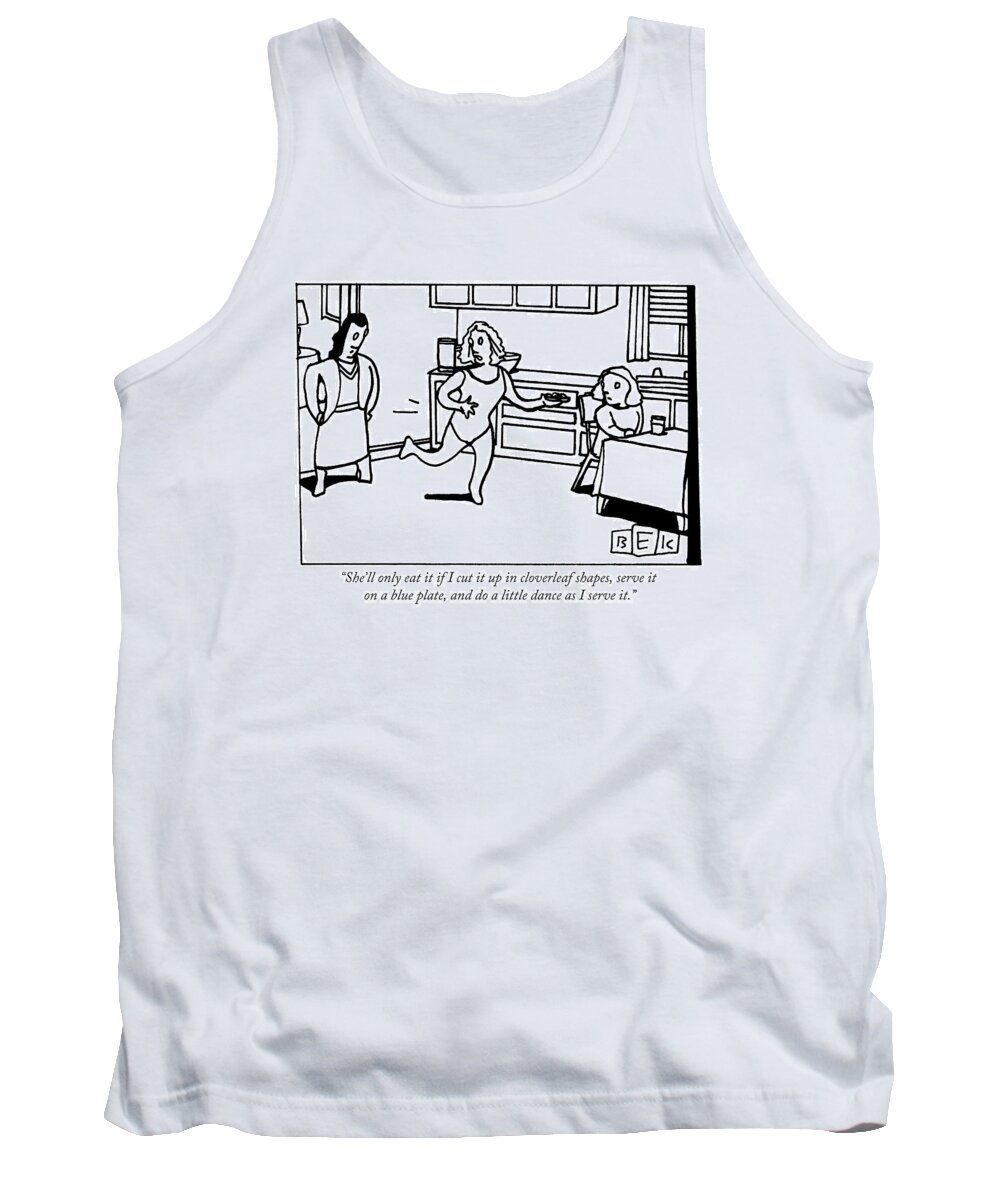 Picky Eater Tank Top featuring the drawing She'll Only Eat It If I Cut It Up In Cloverleaf by Bruce Eric Kaplan