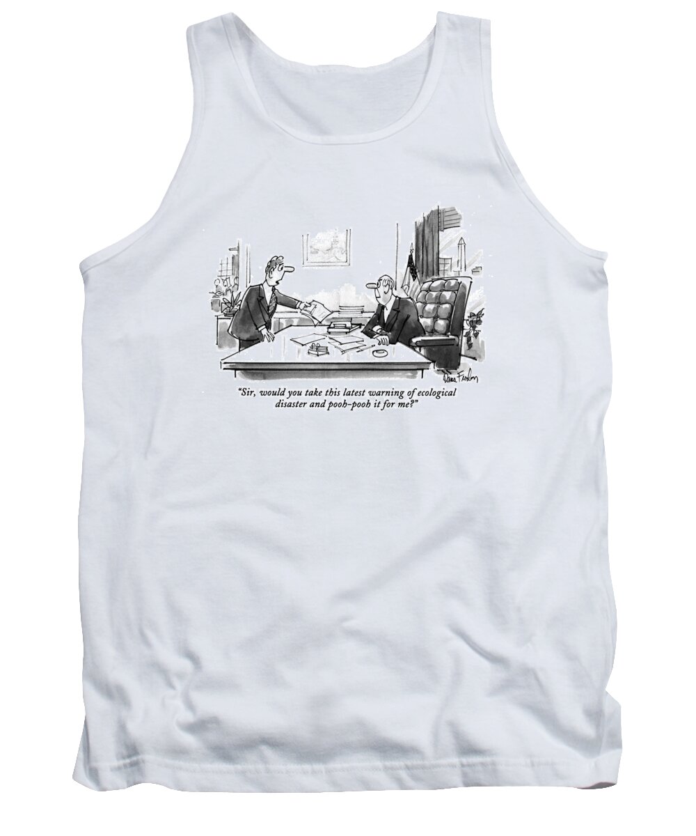 Government Tank Top featuring the drawing Sir, Would You Take This Latest Warning by Dana Fradon