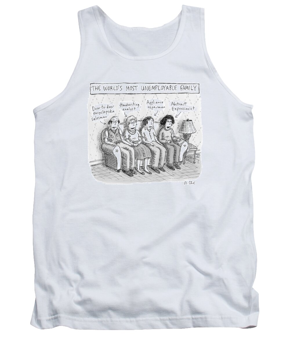 Unemployable Family Tank Top featuring the drawing Sitting On A Sofa -- The World's Most by Roz Chast