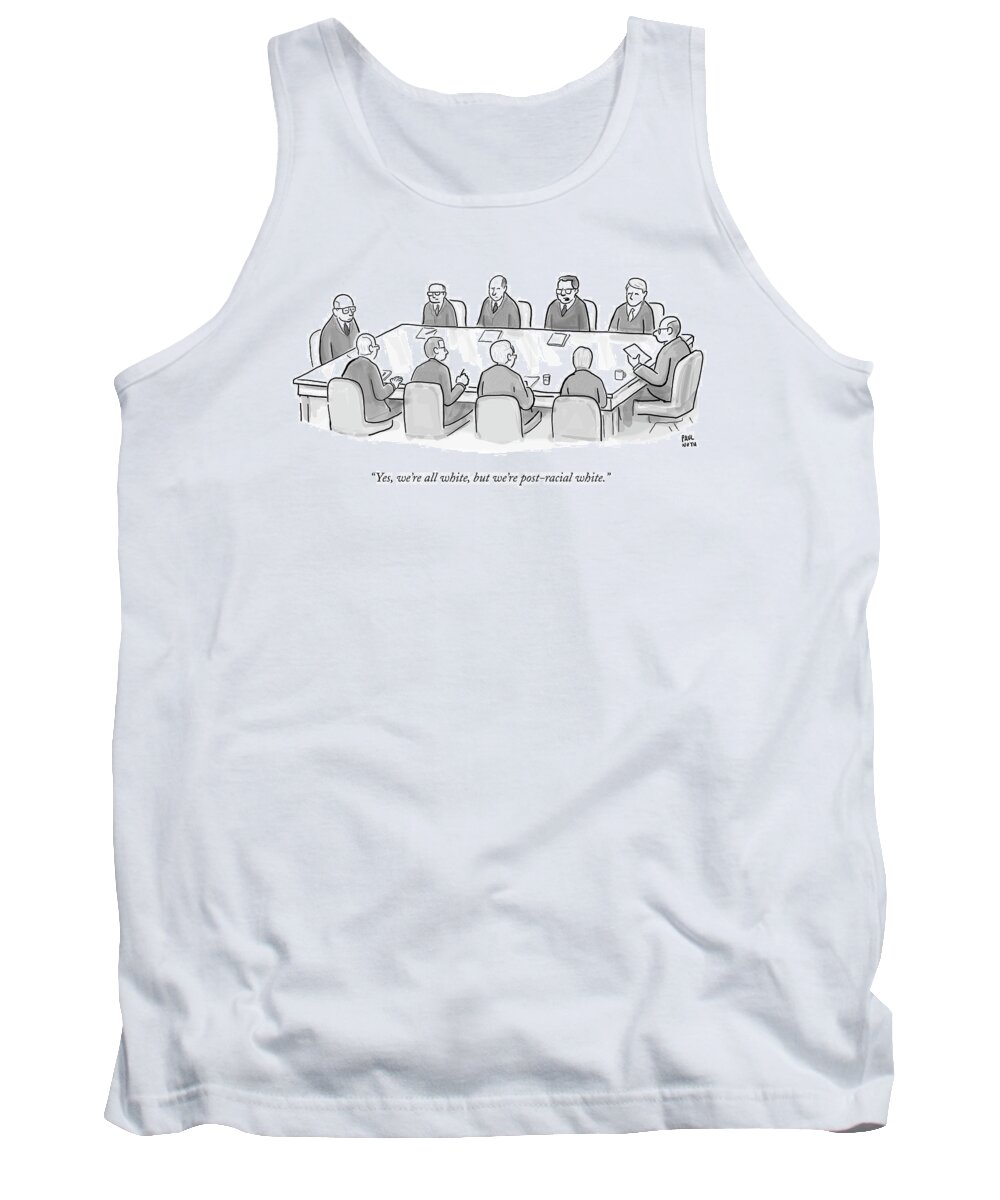 Ethnicity Tank Top featuring the drawing Ten White Men In Suits Sit Around A Conference by Paul Noth