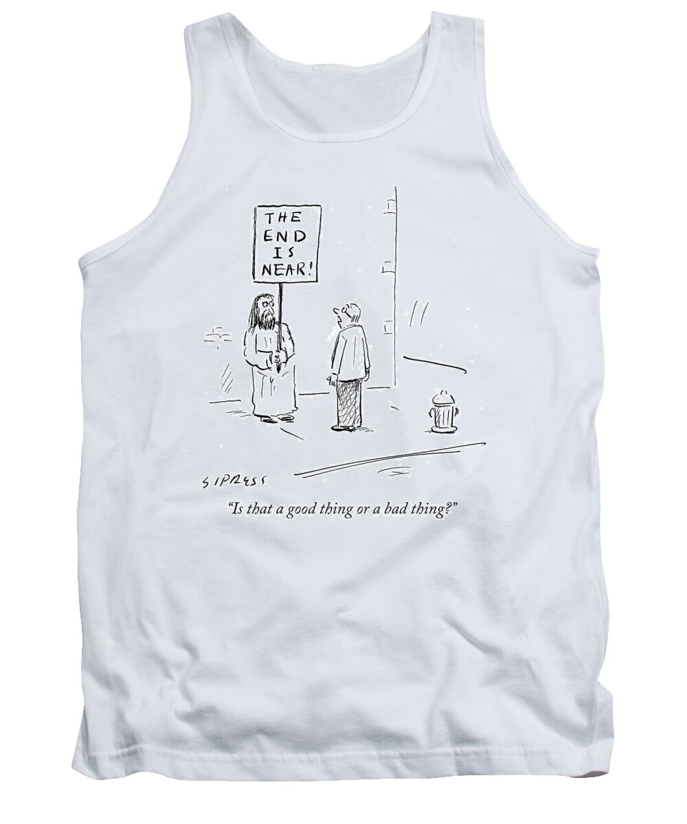 The End Is Near! Tank Top featuring the drawing The End by David Sipress