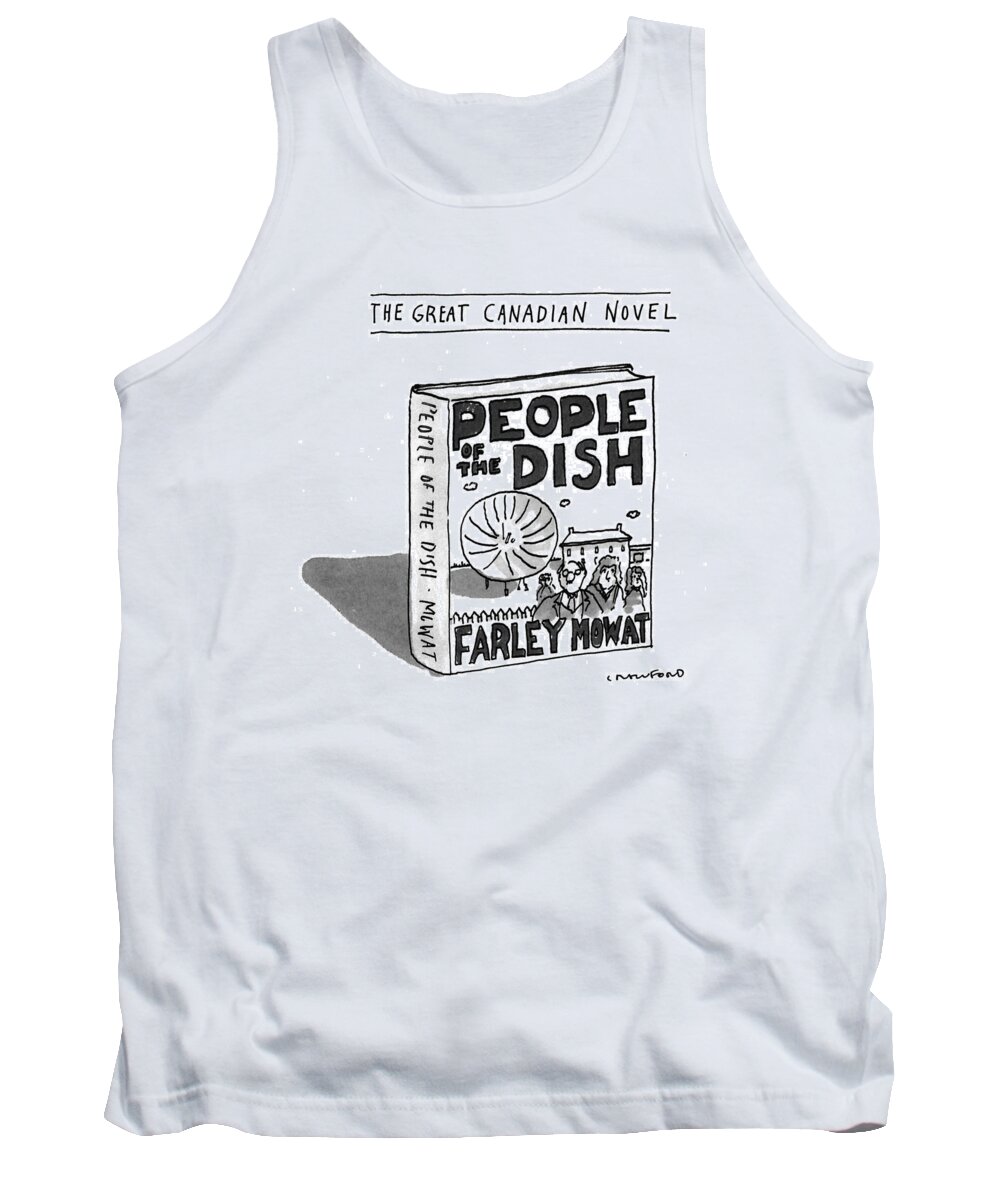 The Great Canadian Novel
(a Book Entitled By Farley Mowatt Tank Top featuring the drawing The Great Canadian Novel by Michael Crawford