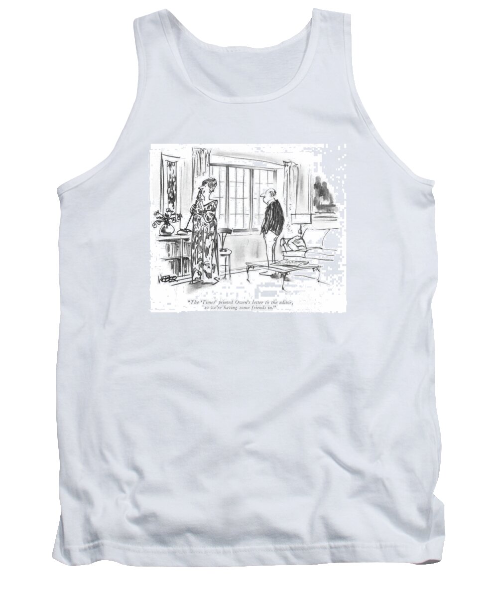 76822 Rwe Robert Weber (wife On Telephone As Husband Proudly Stares Out Window.) Article Authors Cocktail Delighted Gathering Group Groups Happy Husband Literature Magazine Manuscript Out Party Proud Proudly Publishing Stares Telephone Triumphant Wife Window Write Writers Writing Tank Top featuring the drawing The 'times' Printed Owen's Letter To The Editor by Robert Weber