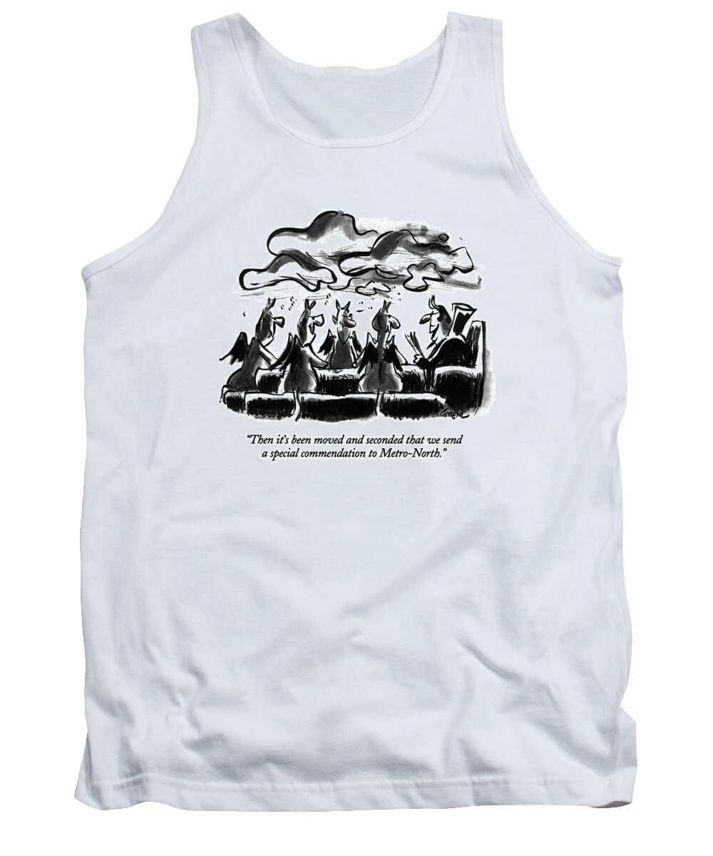 

 Satan Says At A Meeting Of Devils In Hell. Refers To Commuters' Recent Bad Experiences Riding Metronorth During The Blizzard Of '96. 
Meetings Tank Top featuring the drawing Then It's Been Moved And Seconded That We Send by Lee Lorenz