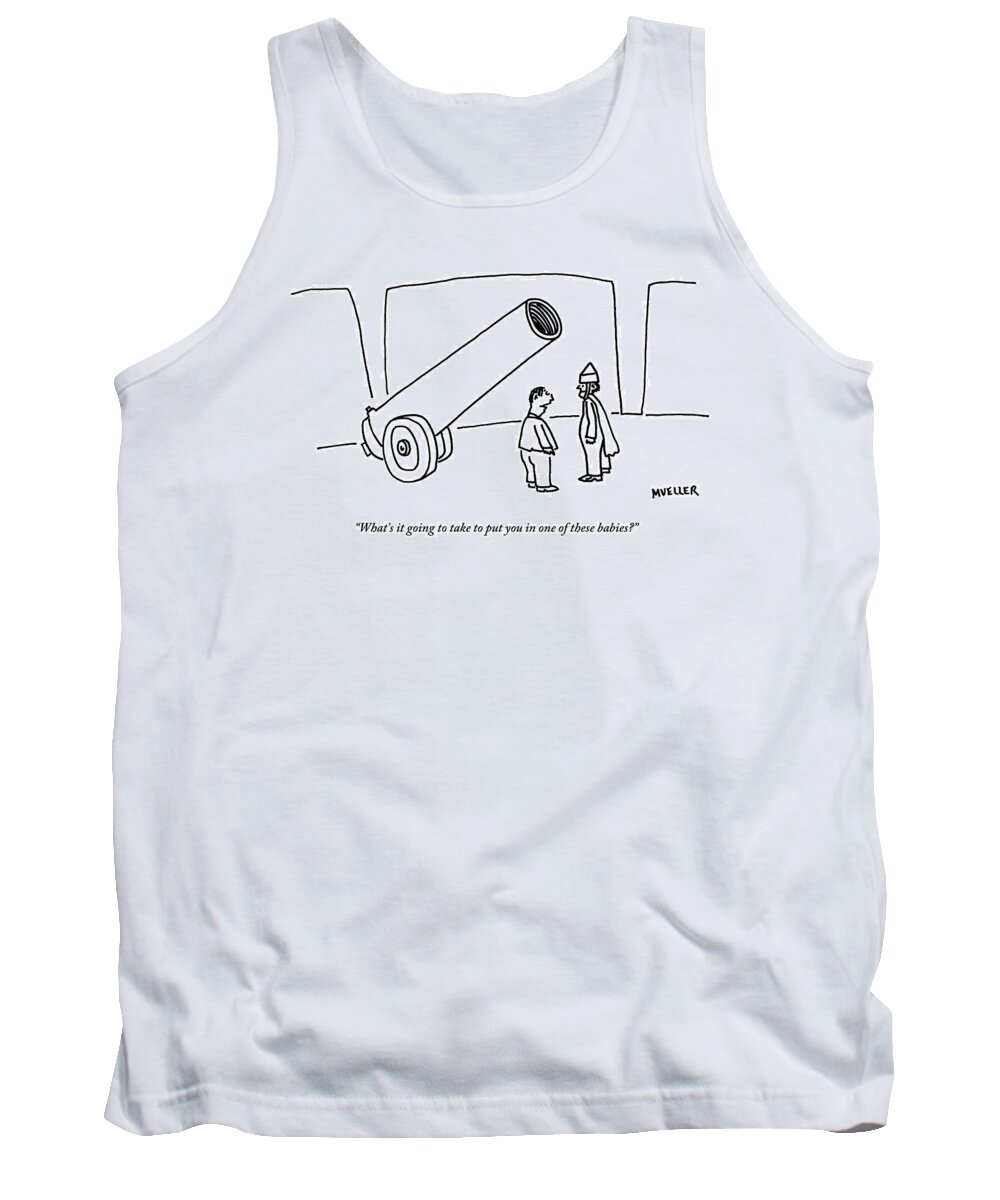 Cannon Tank Top featuring the drawing There's A Giant Cannon And Two Men Talking. One by Peter Mueller
