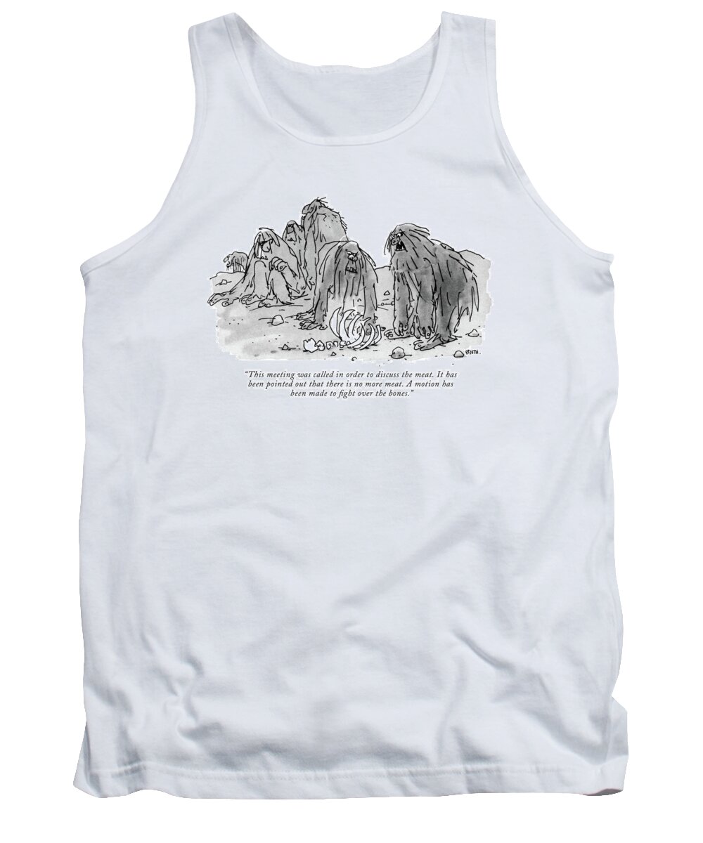 
(prehistoric Man-apes Assemble Over An Animal's Skeleton.) History Dining Politics Government Debate Rules George Booth Gbo Artkey 44908 Tank Top featuring the drawing This Meeting Was Called In Order To Discuss by George Booth