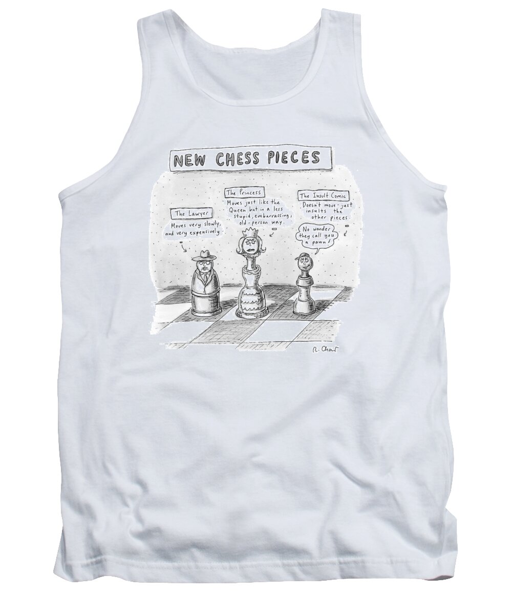 
    Tank Top featuring the drawing Three Chess Pieces Are Seen On A Chess Board by Roz Chast