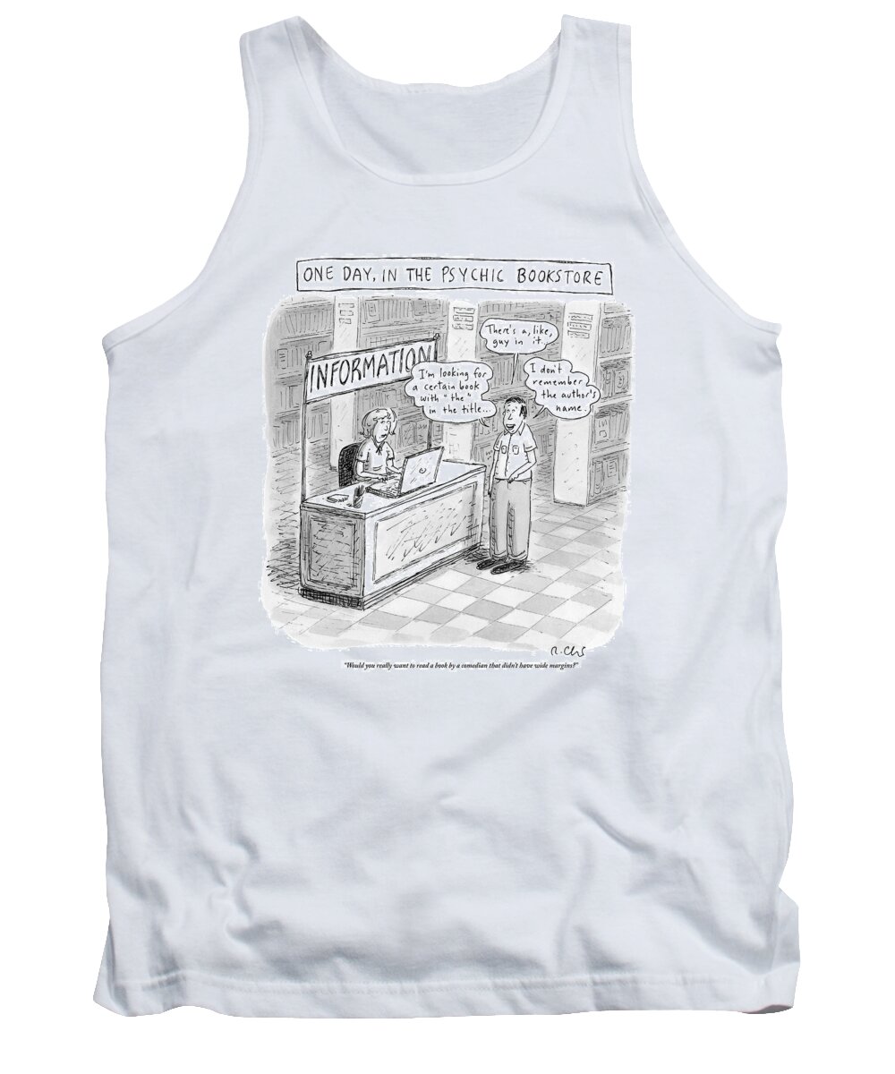 Bookstore Tank Top featuring the drawing Title: One Day by Roz Chast