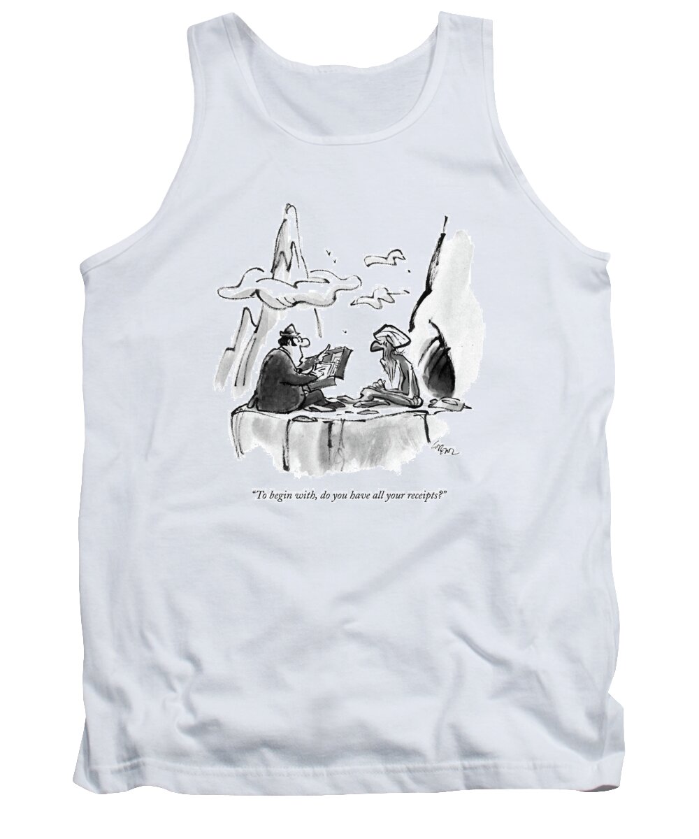 

 Tax Accountant To Holy Man As They Sit At The Mouth Of A Cave. 
Taxes Tank Top featuring the drawing To Begin by Lee Lorenz