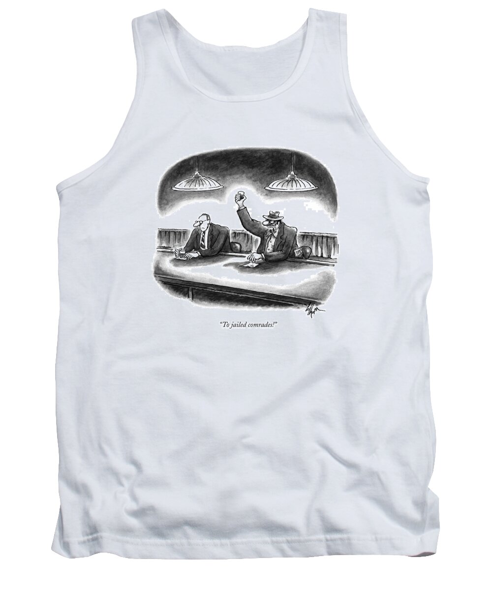 Law Tank Top featuring the drawing To Jailed Comrades! by Frank Cotham