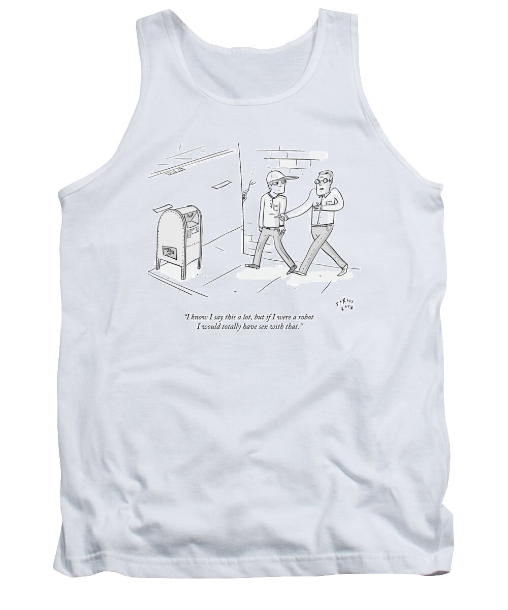 Robot Tank Top featuring the drawing Two Men Talk On The Street Gesturing At A Mailbox by Farley Katz