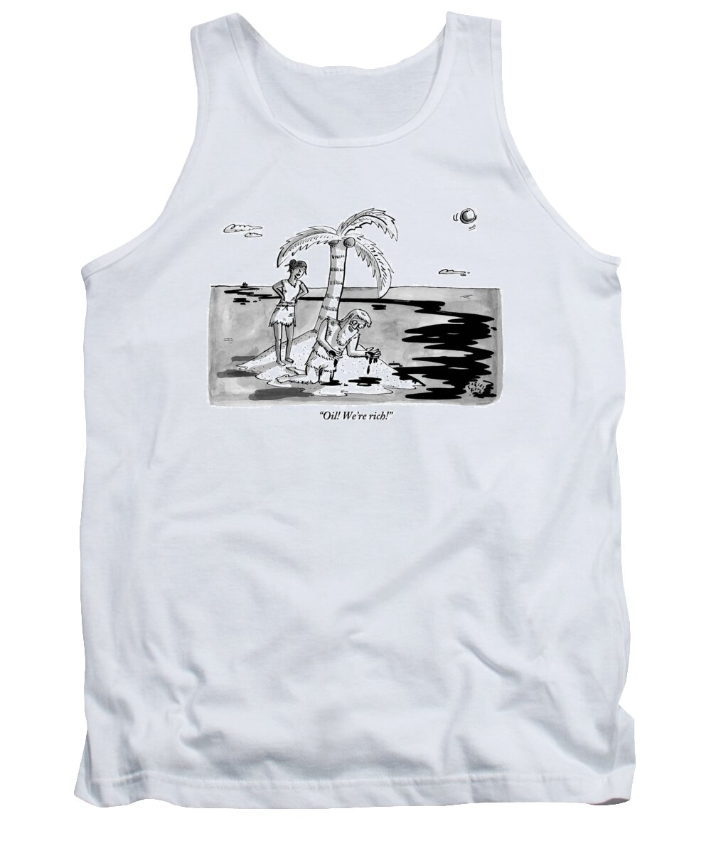 Rich Tank Top featuring the drawing Two Shipwrecked Men Are On An Island With A Big by Farley Katz