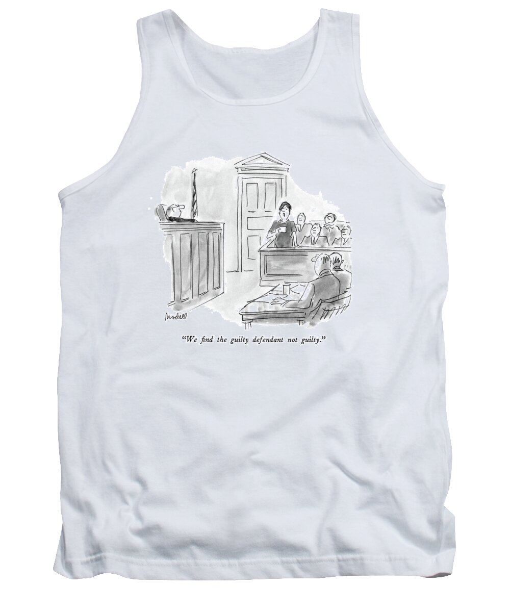 

 Juror Reads Verdict In Court. 
Law Tank Top featuring the drawing We Find The Guilty Defendant Not Guilty by Frank Modell
