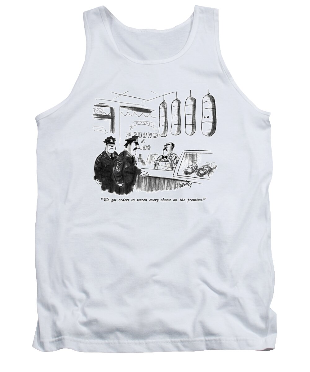 Food Tank Top featuring the drawing We Got Orders To Search Every Cheese by Donald Reilly