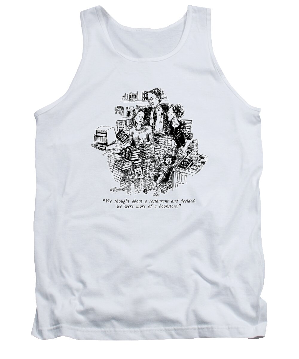 Books Tank Top featuring the drawing We Thought About A Restaurant And Decided by William Hamilton