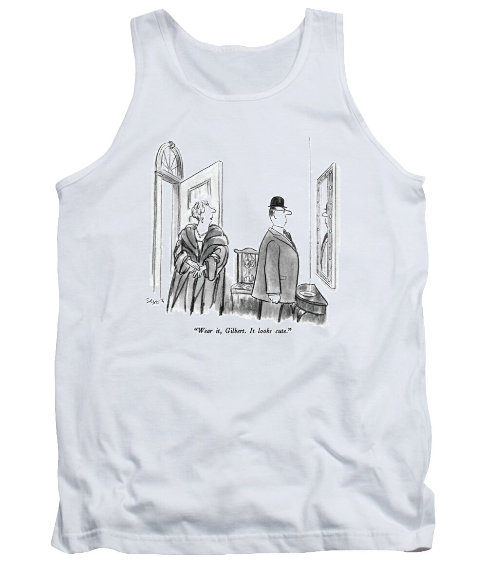 
 Distinguished Wife Says To Distinguished Husband Tank Top featuring the drawing Wear It, Gilbert. It Looks Cute by Charles Saxon