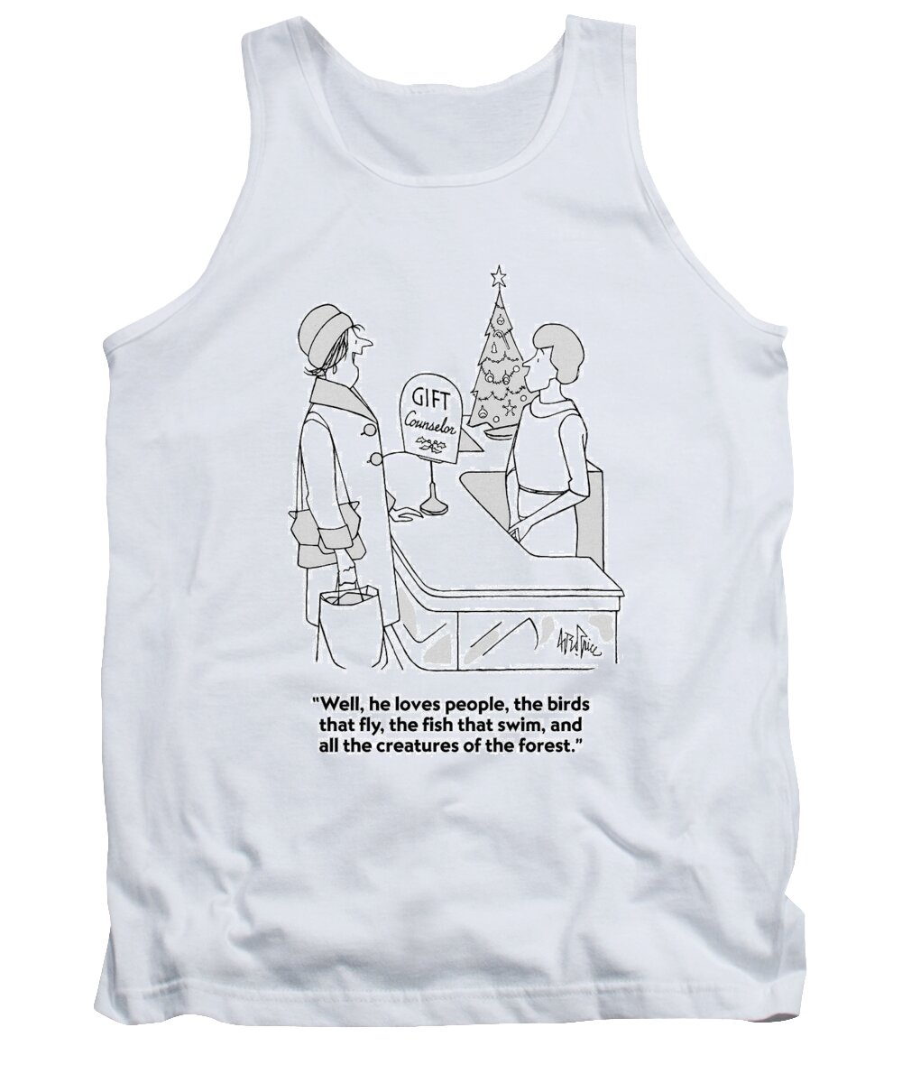 Holidays Tank Top featuring the drawing Well, He Loves People, The Birds That Fly by George Price