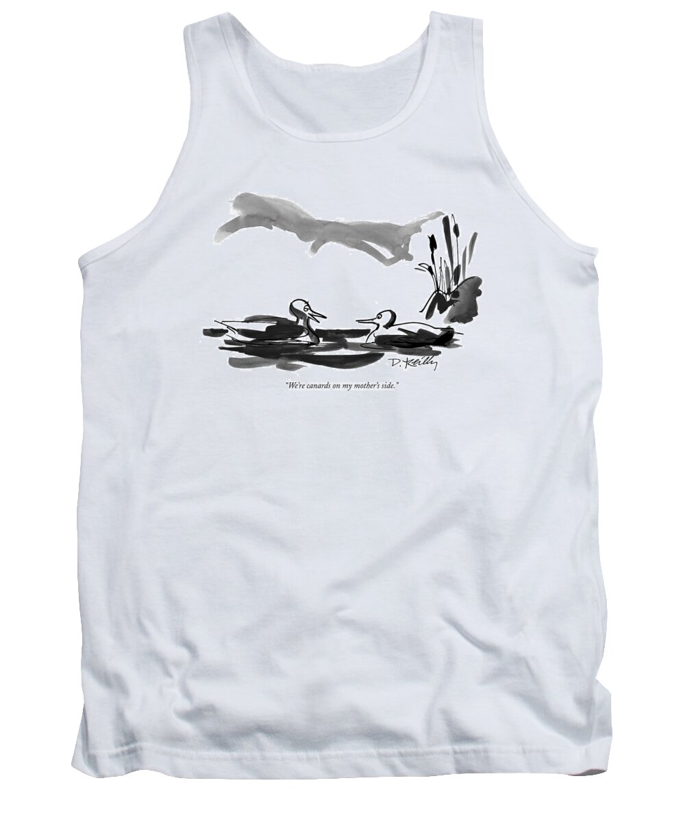 Animals Tank Top featuring the drawing We're Canards On My Mother's Side by Donald Reilly