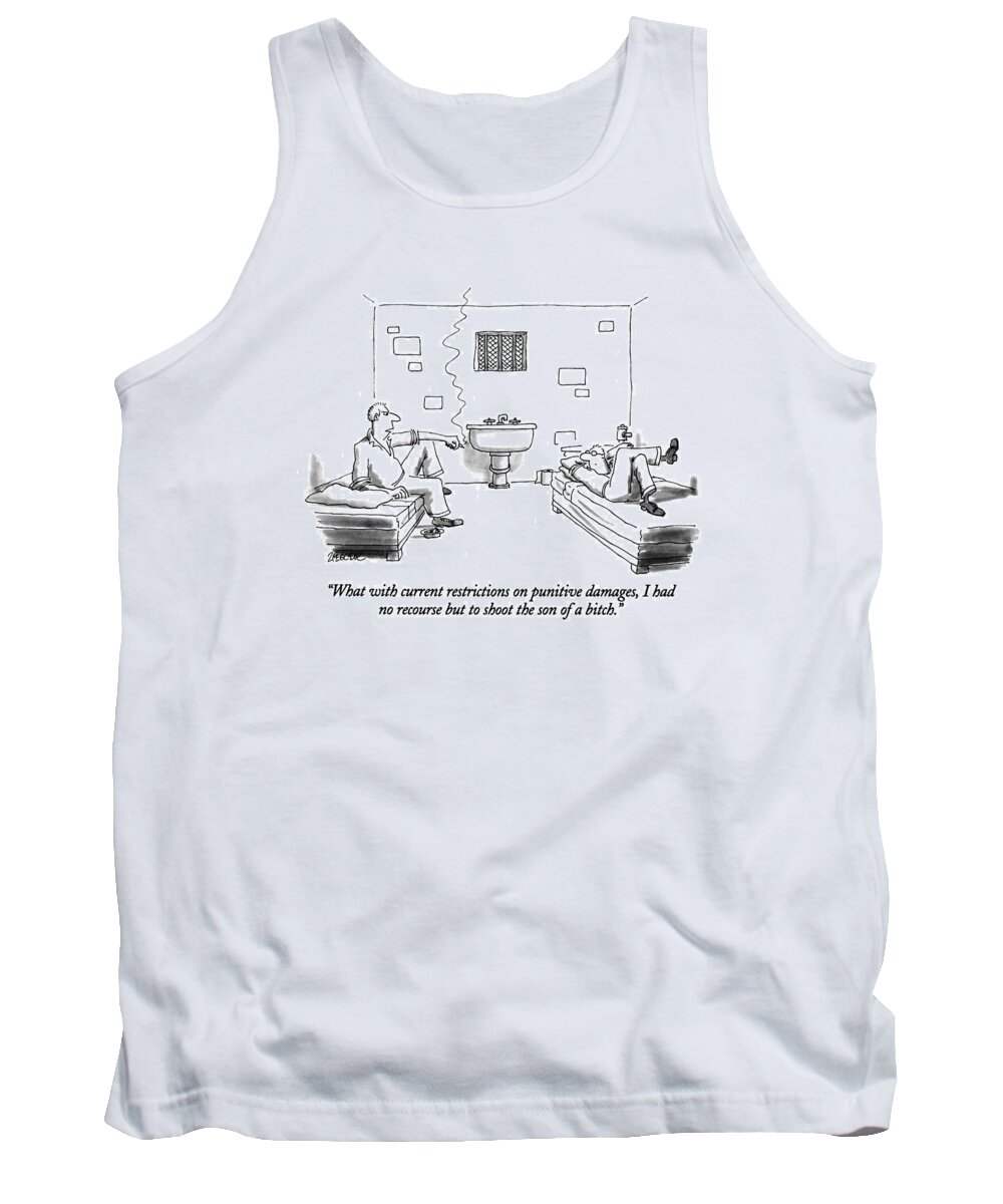 

 One Criminal To Another In A Prison Cell. Law Tank Top featuring the drawing What With Current Restrictions On Punitive by Jack Ziegler