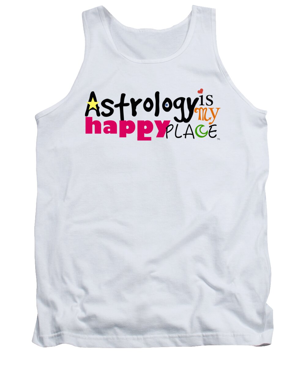 My Happy Place Tank Top featuring the digital art Astrology is My Happy Place #2 by Shelley Overton
