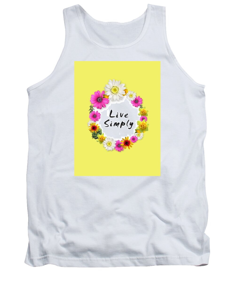 Live Tank Top featuring the photograph Live Simply #1 by Annie Walczyk