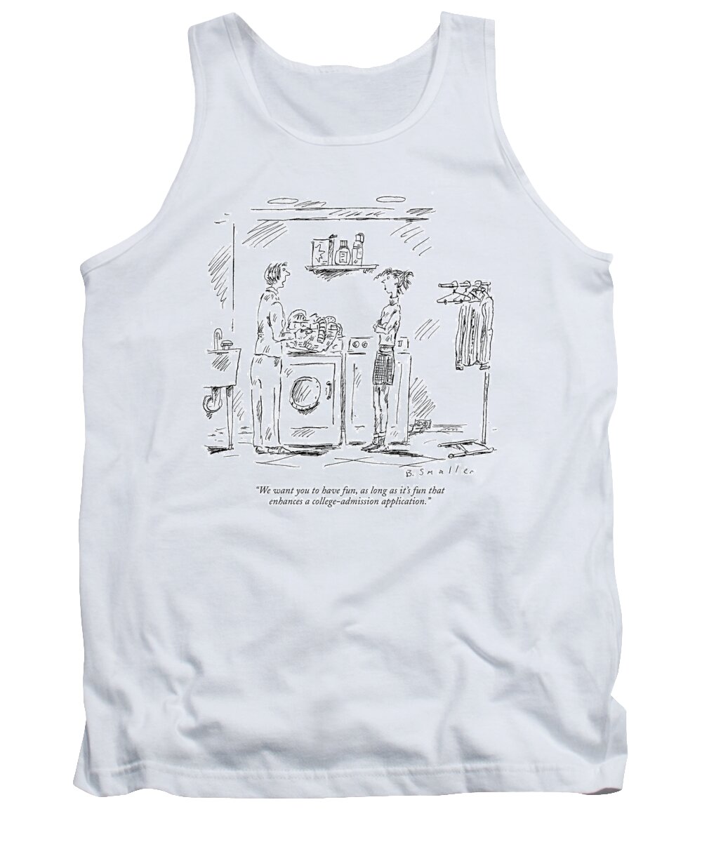 we Want You To Have Fun Tank Top featuring the drawing College Admission Application Fun by Barbara Smaller