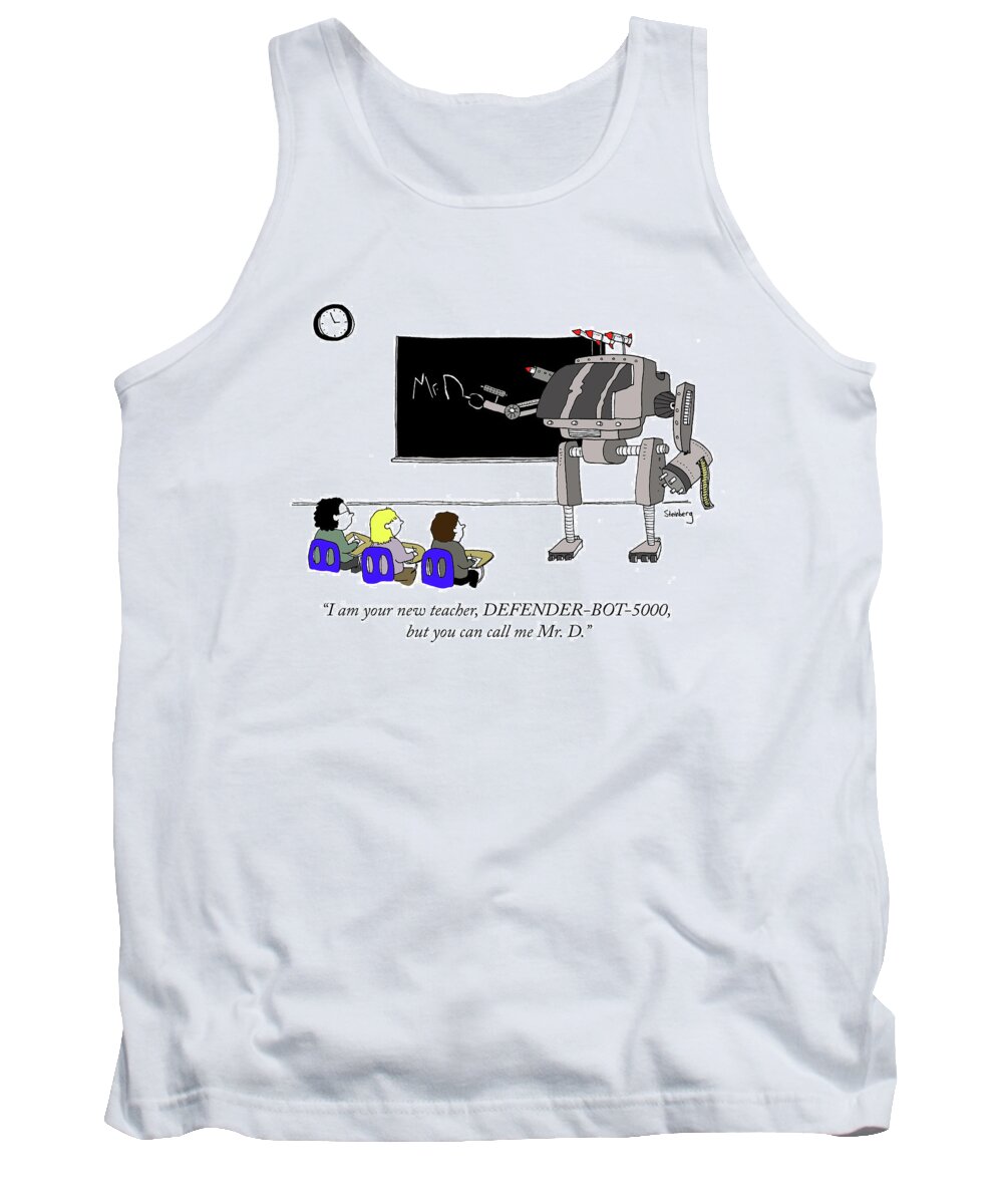 i Am Your New Teacher Tank Top featuring the drawing Defender Bot 5000 by Avi Steinberg