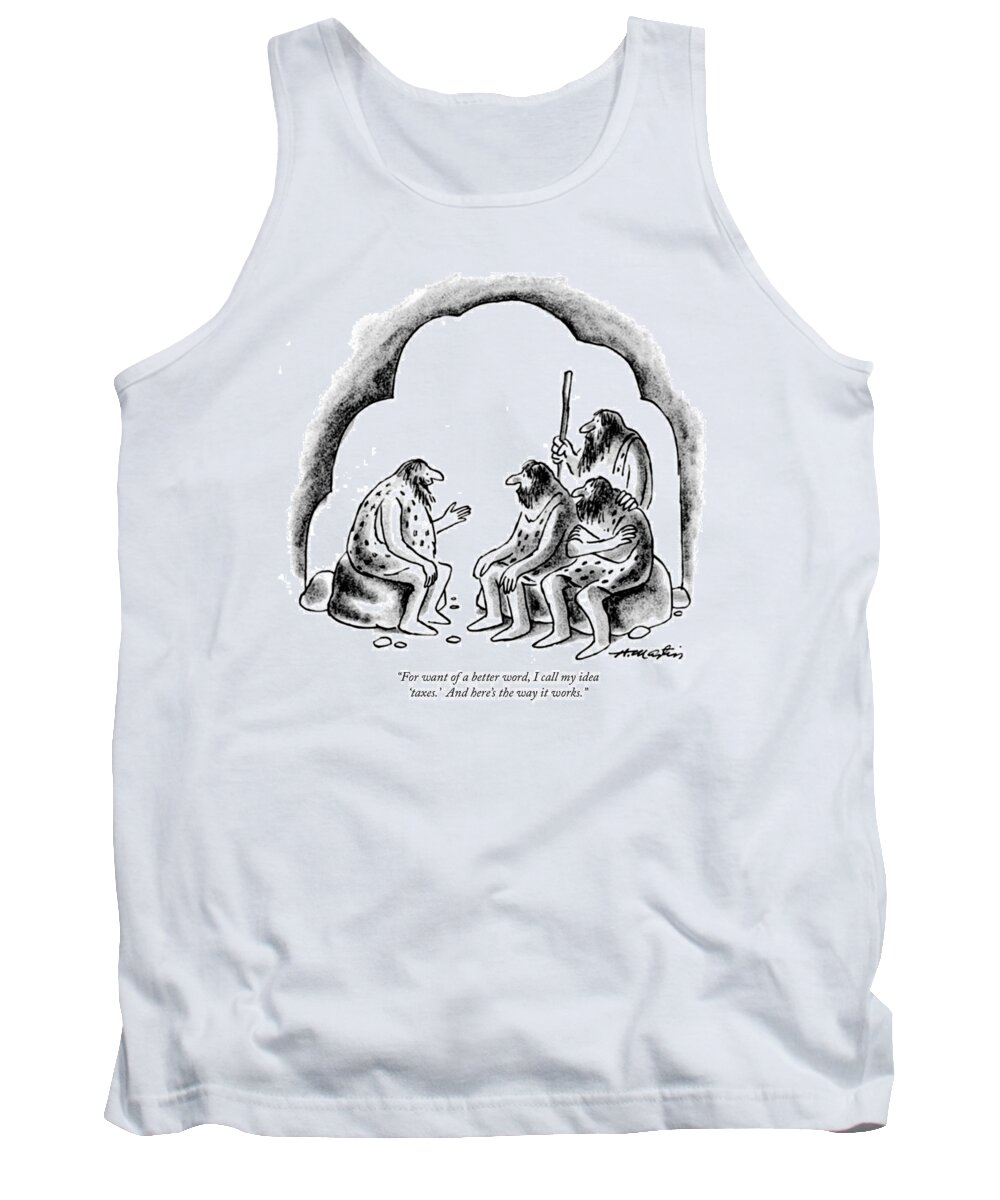 for Want Of A Better Word Tank Top featuring the drawing I call my idea taxes by Henry Martin