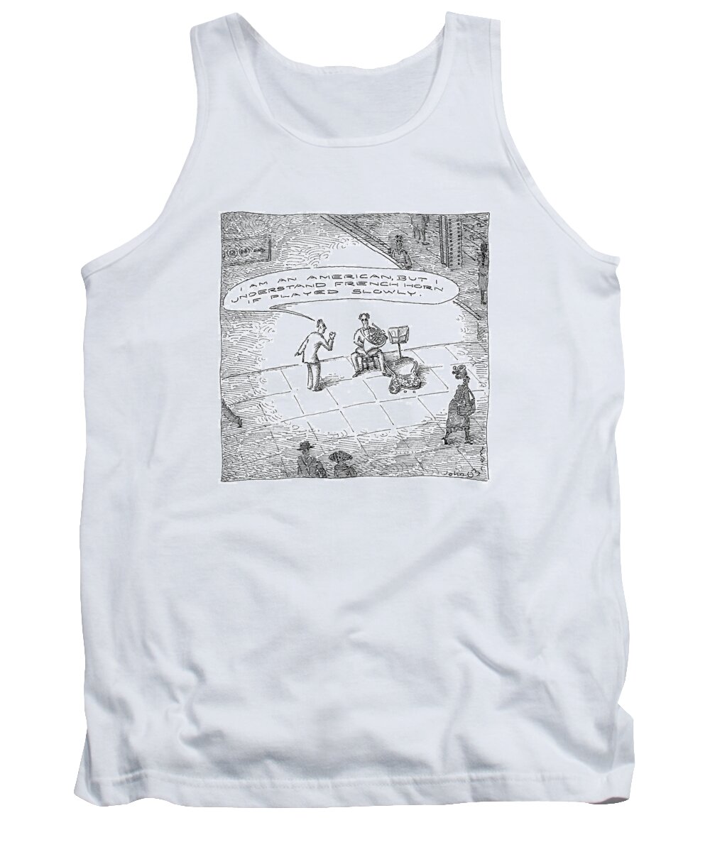 “i Am An American Tank Top featuring the drawing I understand French horn if played slowly by John O'Brien
