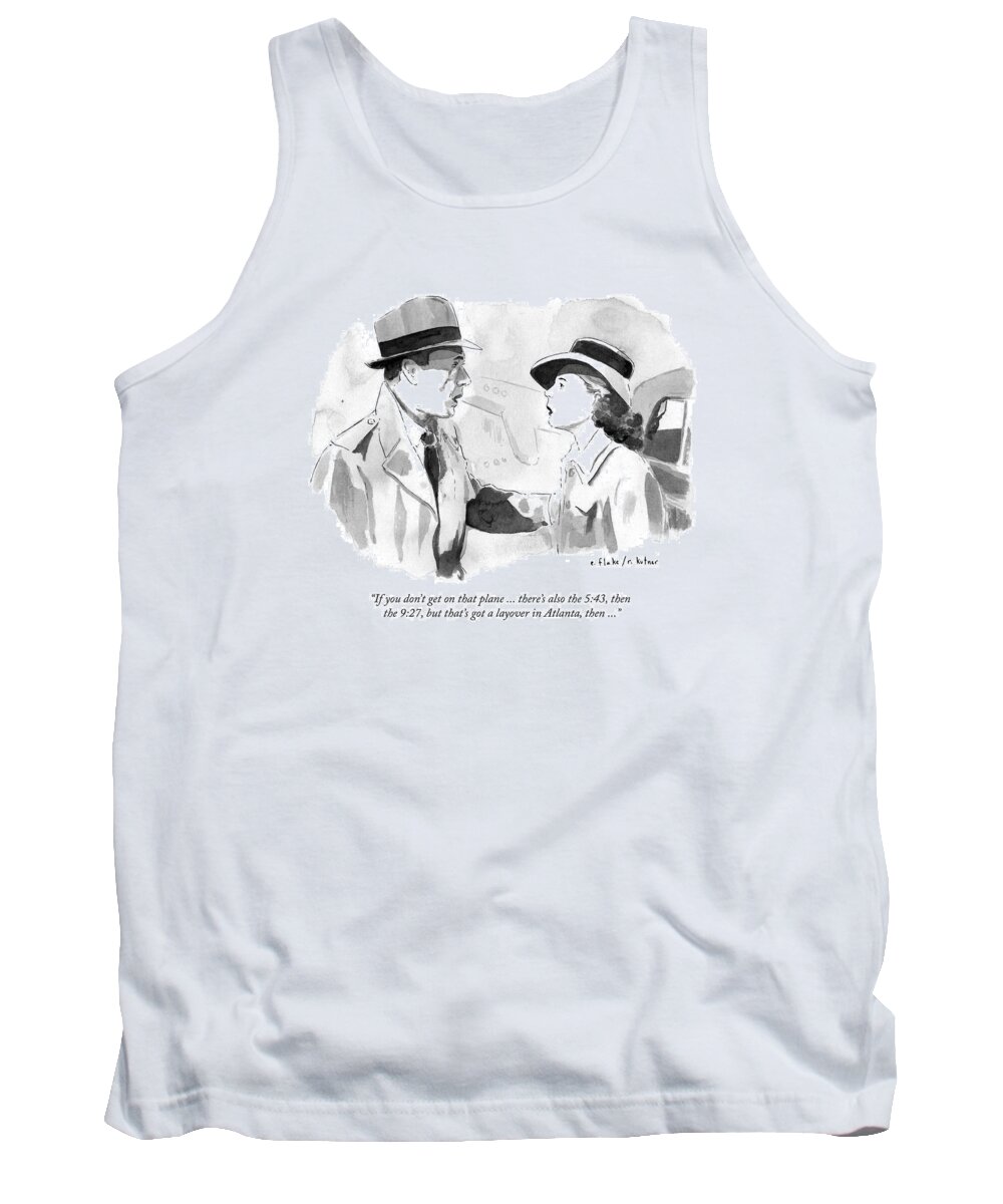 if You Don't Get On That Plane...there's Also The 5:43 Tank Top featuring the drawing If you dont get on that plane by Emily Flake and Rob Kutner