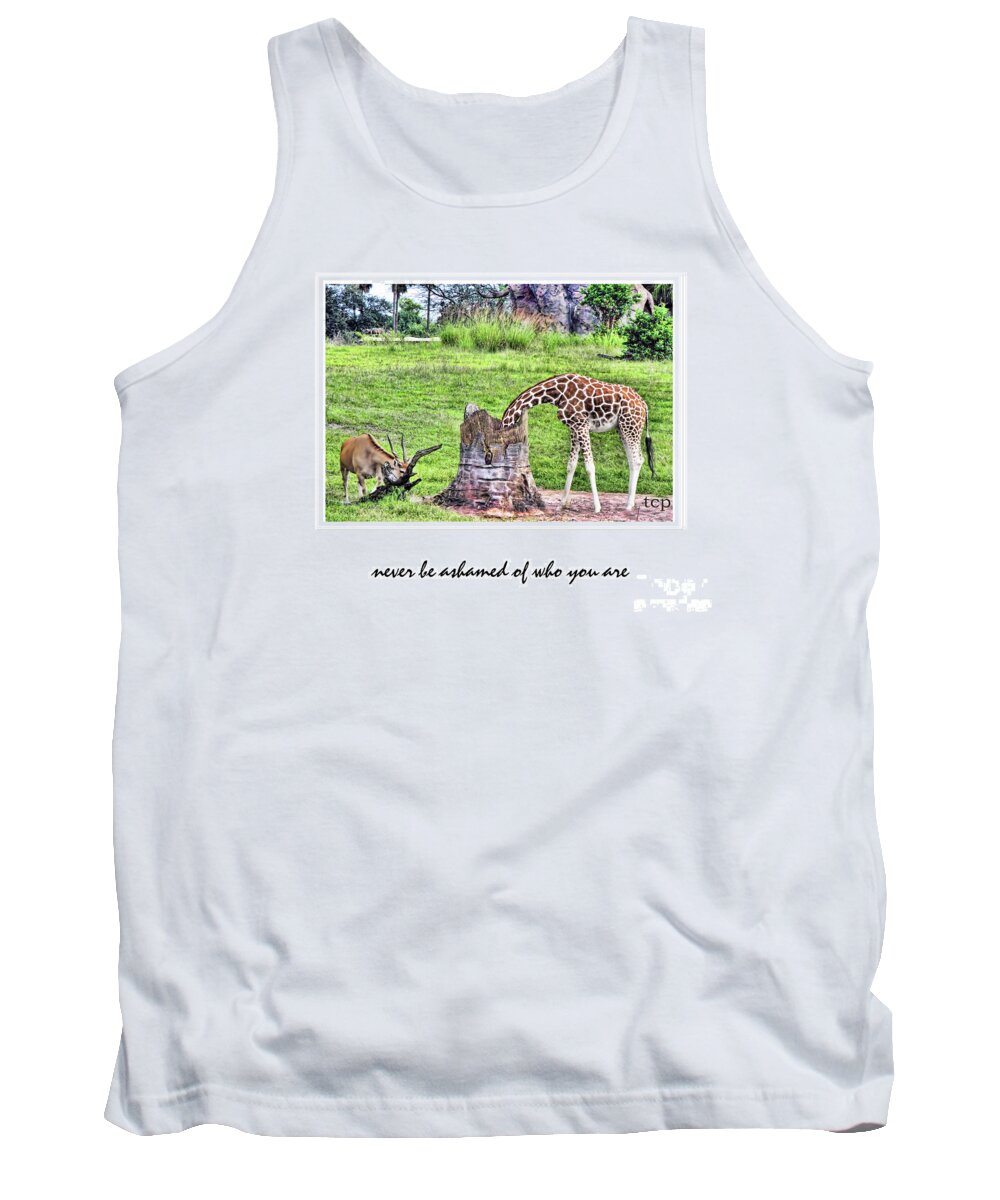 Giraffe Tank Top featuring the photograph Never Be Ashamed by Traci Cottingham