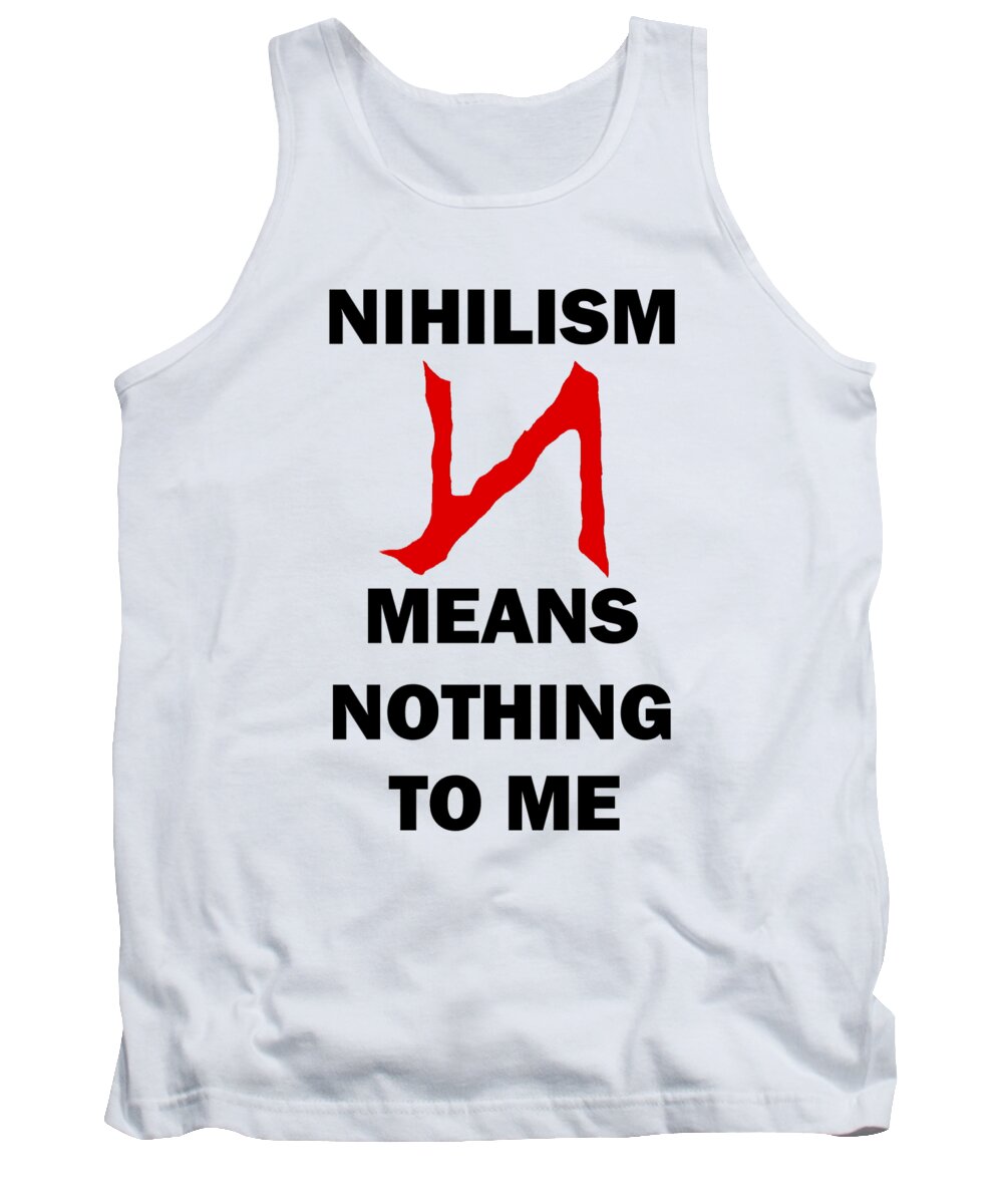 Nihilism Tank Top featuring the mixed media Nihilism Means Nothing by Charlie Ross