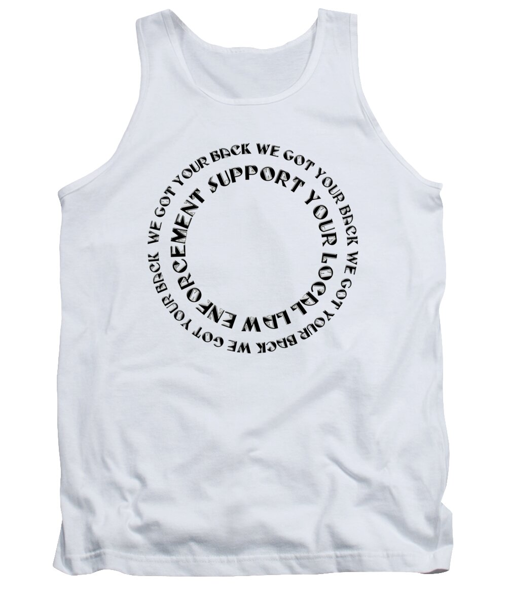 Andee Design Law Enforcement Tank Top featuring the digital art Support Your Local Law Enforcement by Andee Design