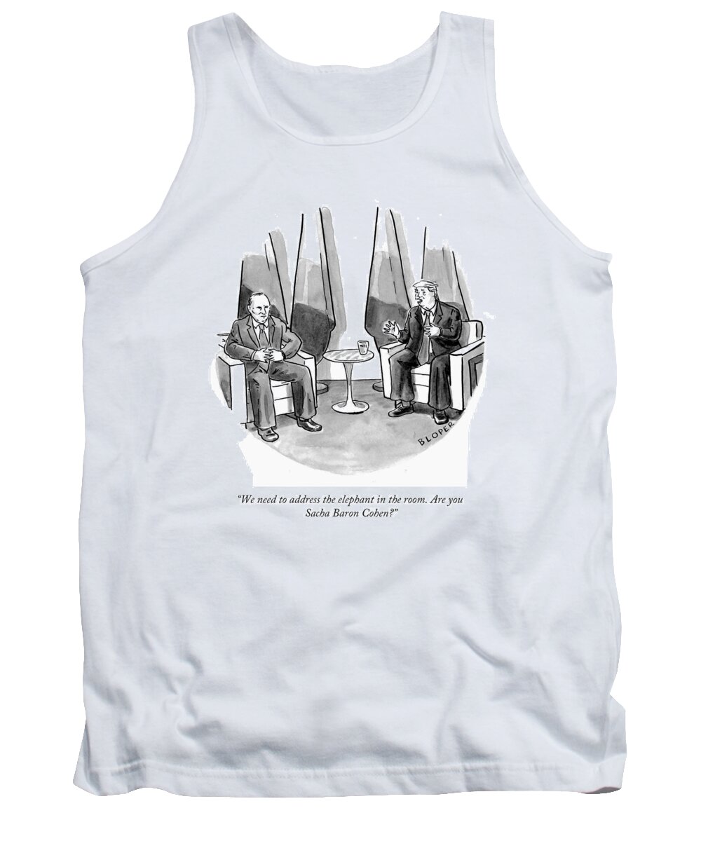 We Need To Address The Elephant In The Room. Are You Sacha Baron Cohen? Tank Top featuring the drawing The Elephant in the Room by Brendan Loper