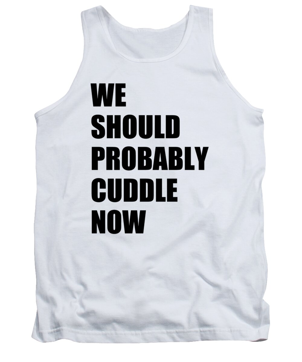 Cuddle Tank Top featuring the digital art We Should Probably Cuddle Now by Nicklas Gustafsson
