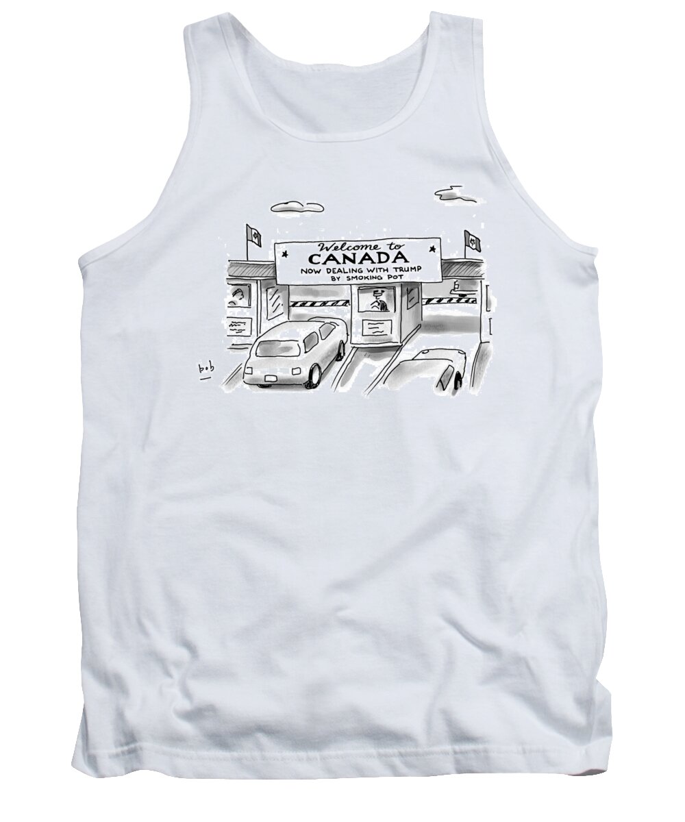 Welcome To Canada Tank Top featuring the drawing Welcome To Canada by Bob Eckstein