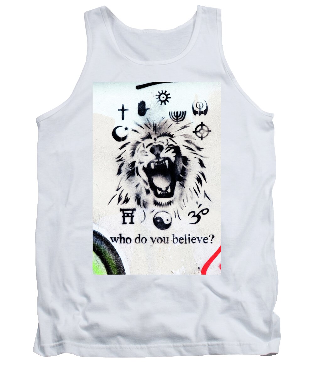 Grafitti Tank Top featuring the photograph Who Do You Believe by Art Block Collections