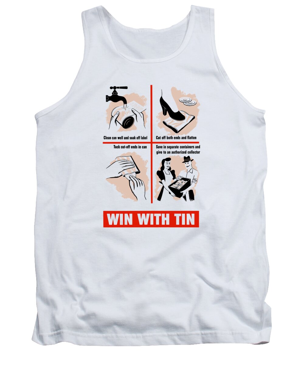 Recycle Tank Top featuring the painting Win With Tin -- WW2 by War Is Hell Store