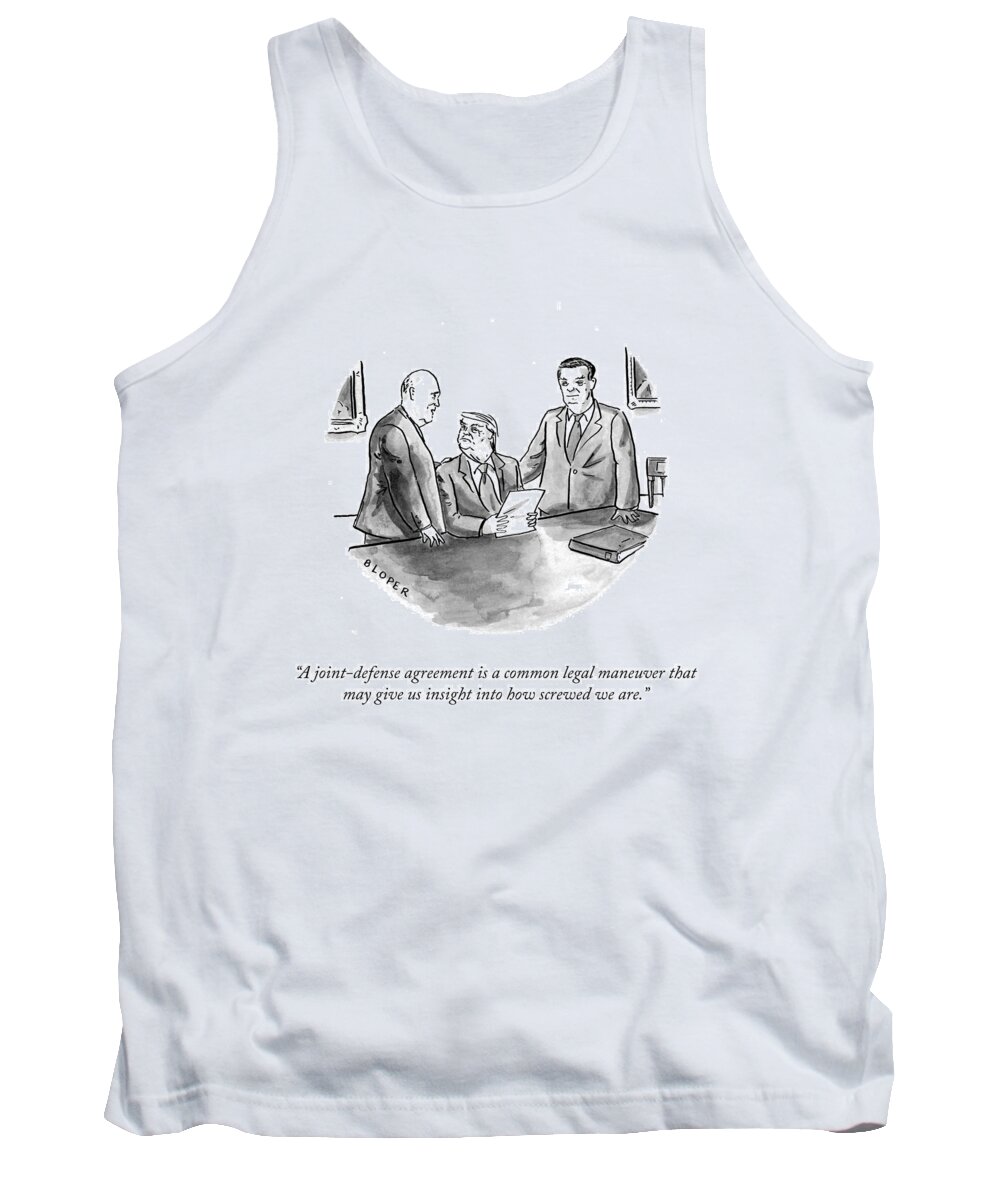 A Joint-defense Agreement Is A Common Legal Maneuver That May Give Us Insight Into How Screwed We Are. White House Tank Top featuring the drawing A Common Legal Maneuver by Brendan Loper