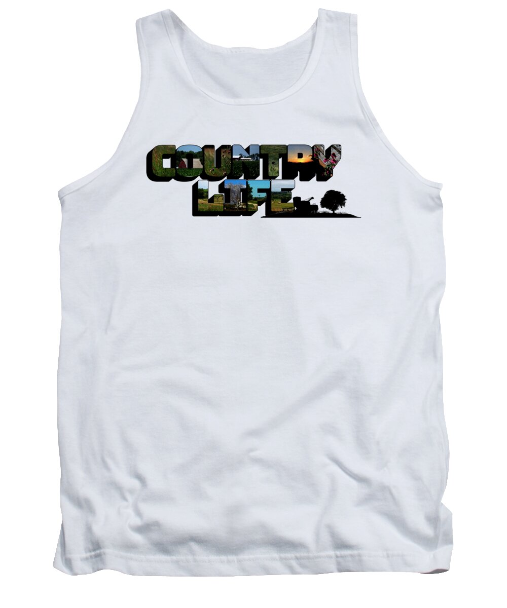 Country Living Tank Top featuring the photograph Country Life Big Letter by Colleen Cornelius
