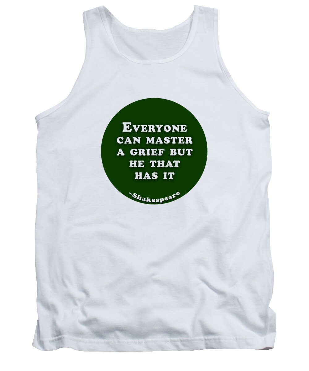 Everyone Tank Top featuring the digital art Everyone can master #shakespeare #shakespearequote by TintoDesigns
