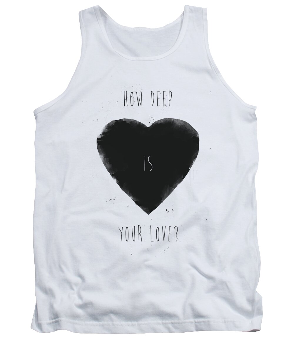 Typography Tank Top featuring the mixed media How deep is your love? by Balazs Solti