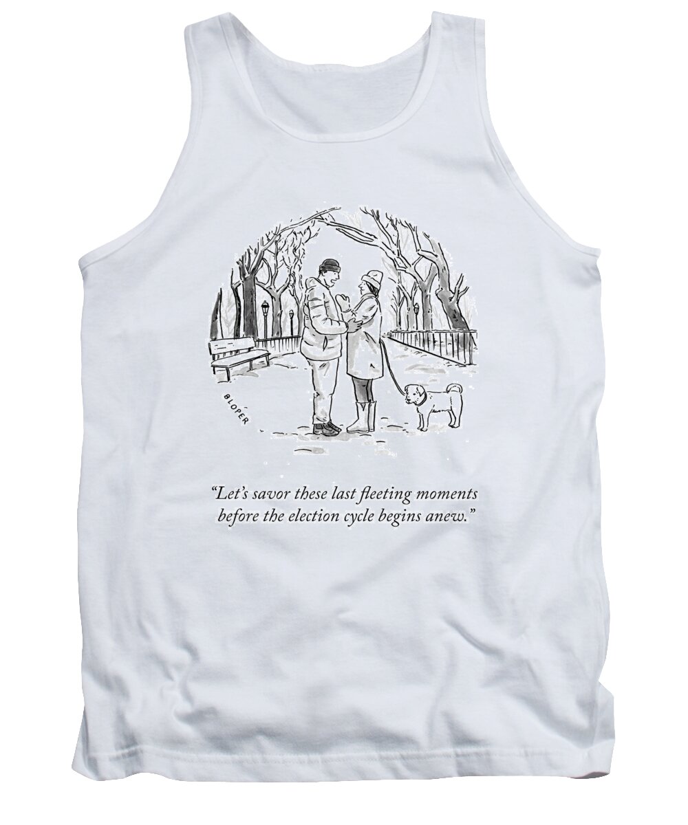 Let's Savor These Last Fleeting Moments Before The Election Cycle Begins Anew. Tank Top featuring the drawing Savor the Moment by Brendan Loper