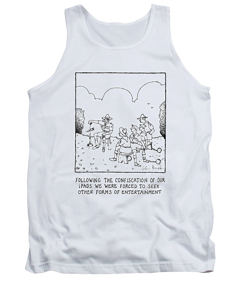Following The Confiscation Of Our Ipads We Were Forced To Seek Other Forms Of Entertainment Tank Top featuring the drawing The Confiscation of Our iPads by Glen Baxter