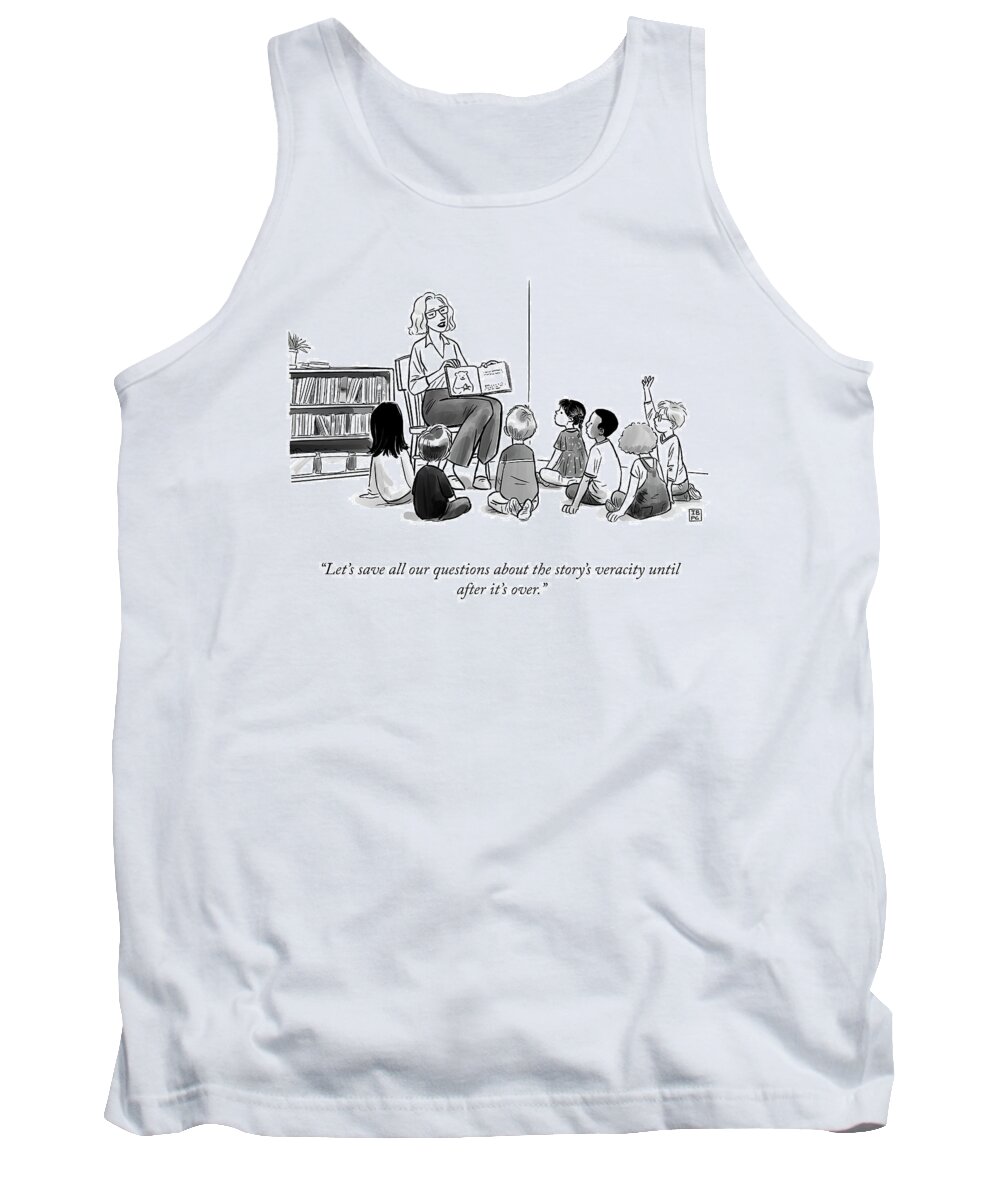let's Save All Our Questions About The Story's Veracity Until After It's Over. Tank Top featuring the drawing The Story's Veracity by Pia Guerra and Ian Boothby