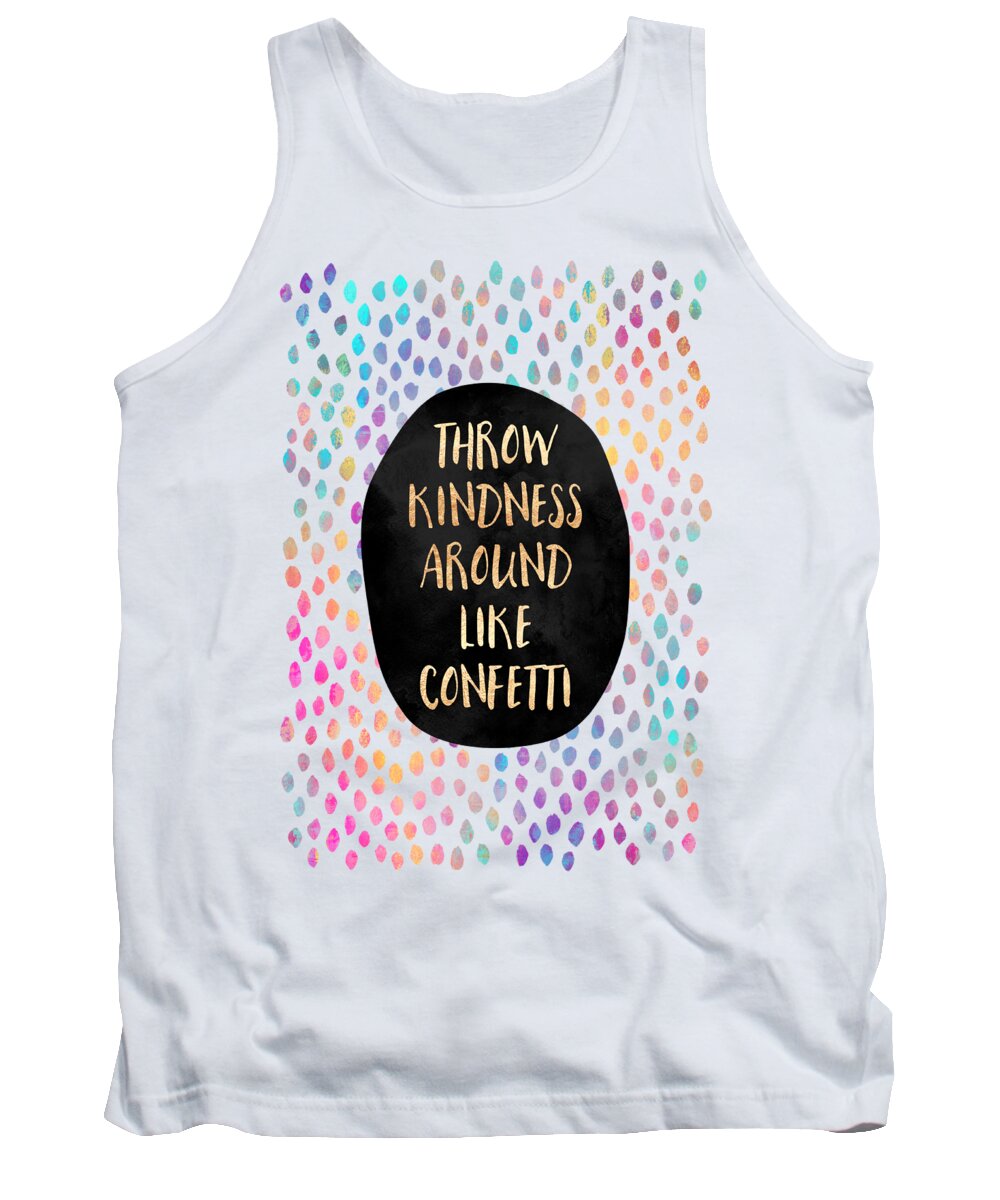 Words Tank Top featuring the digital art Throw Kindness Around Like Confetti by Elisabeth Fredriksson