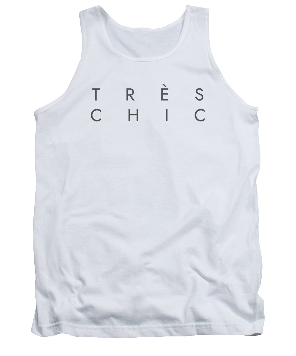 Tres Chic Tank Top featuring the mixed media Tres Chic - Fashion - Classy, Minimal Black and White Typography Print - 13 by Studio Grafiikka