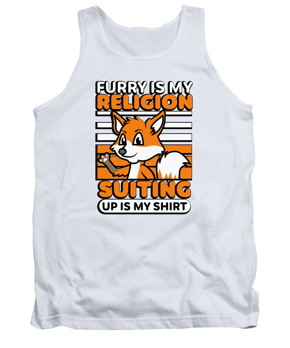 Furry Tank Top featuring the digital art Furry Is My Religion Fox Wolf Anime Fursuit Fursona #1 by Toms Tee Store