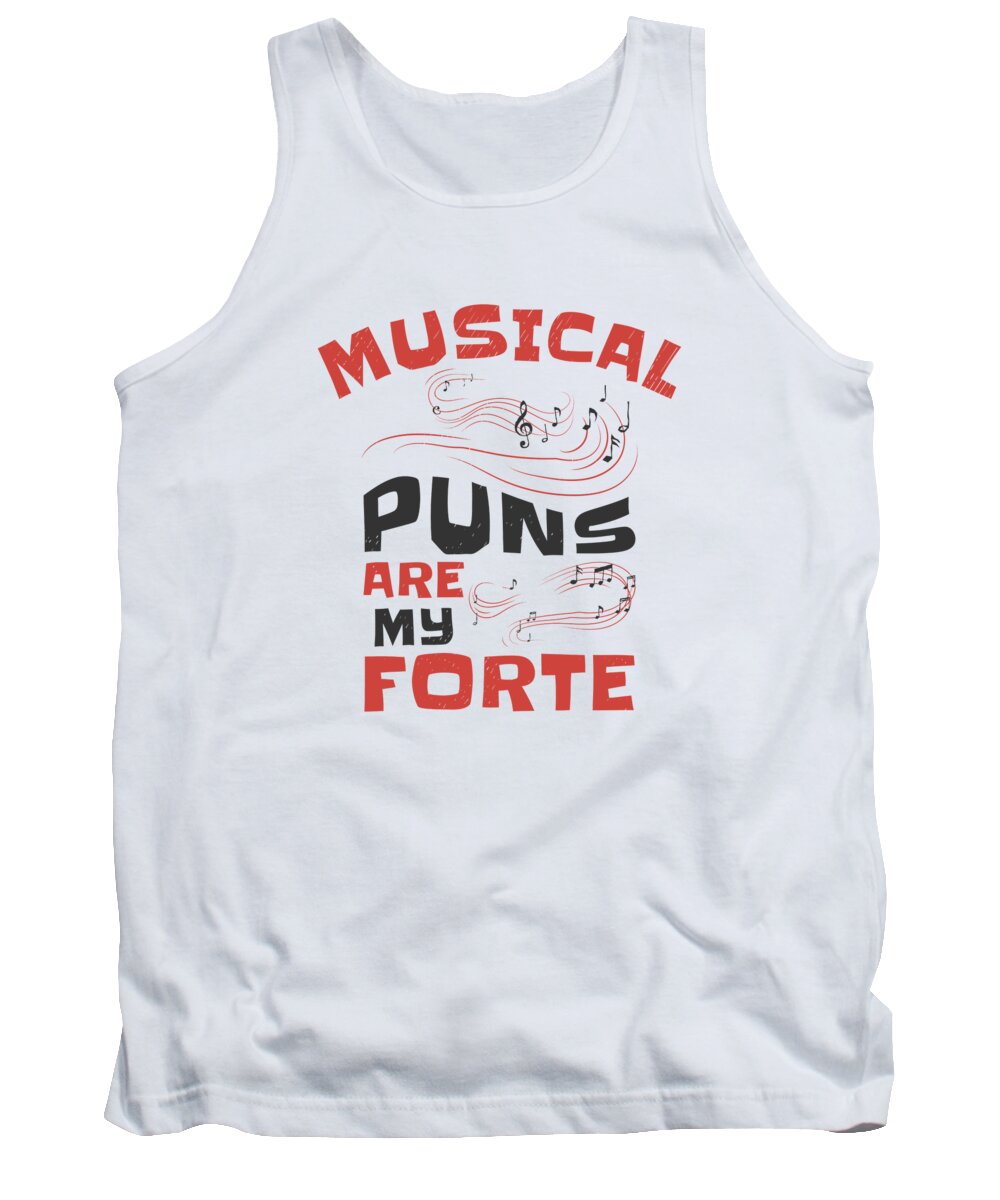 Music Tank Top featuring the digital art Music Forte Musical Pun Musician Music Note #4 by Toms Tee Store